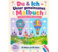 Du & Ich - Unser gemeinsames Malbuch: Für Freunde, Familie und Paare - 45 Motive auf 90 Seiten