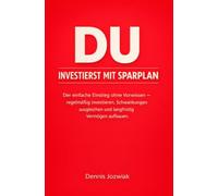 DU INVESTIERST Mit Sparplan: Der einfache Einstieg ohne Vorwissen - regelmäßig investieren, Schwankungen ausgleichen und langfristig Vermögen aufbauen