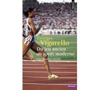 Du jeu ancien au sport moderne: Une histoire sociale (Points Histoire)