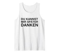 Du Kannst Mir Später Danken (Divertido Dicho alemán) Camiseta sin Mangas