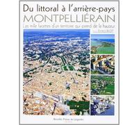 Du littoral à l'arrière-pays montpelliérain - les mille facettes d'un territoire qui prend de la hauteur