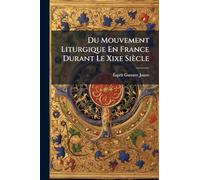Du Mouvement Liturgique En France Durant Le Xixe Siècle