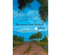Du musst dein Ändern leben: Texte von Mitgliedern der Gruppe 48 e.V.; 2025