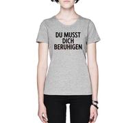 Du Musst Dich Beruhigen Grey Women's T-Shirt tee