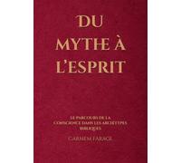 Du mythe à l’esprit: le parcours de la conscience dans les archétypes bibliques (PSICOLOGIA DO FUTURO - Série de Estudos da Consciência)