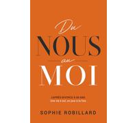 Du NOUS au MOI: L’après-divorce à 60 ans - Une vie à soi, un jour à la fois