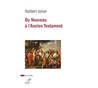 Du Nouveau à l'Ancien Testament: L'évangile de Matthieu et les Ecritures