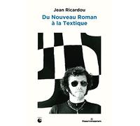 Du Nouveau Roman à la Textique: Pratique, pédagogie et théorie de l'écriture (HR.HORS COLLEC.)