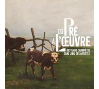 Du Pré à L'oeuvre: Bestiaire champêtre dans l'œil des artistes