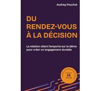 Du rendez-vous à la décision: La relation client l'emporte sur la démo pour créer un engagement durable