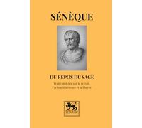 Du repos du sage: Traité stoïcien sur le retrait, l’action intérieure et la liberté (Bibliothèque stoïcienne)