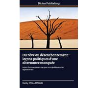 Du rêve au désenchantement : leçons politiques d'une alternance manquée: Leçons d'un mandat sans cap, pour une république qui se regarde en face