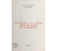 Du Rituel À La Scène Chez Les Bassa Du Cameroun (ebook)