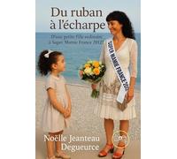 Du Ruban à l'Écharpe. D'une petite fille ordinaire à Super Mamie France 2012! (Chronos)