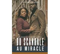 Du Scandale au Miracle: Au moment où l’on s’y attendait le moins...