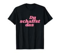 Du schaffst Das - Positive Affirmations Camiseta