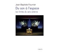 Du son à l'espace: Les limites du sens externe (Moments Philosophiques)