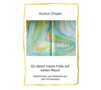 Du stellst meine Füße auf weiten Raum - Geschichten und Gedichte aus dem Kirchenasyl