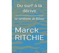 Du surf à la dérive: Le syndrome de Bilbao
