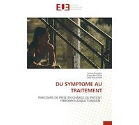 Du Symptome Au Traitement: PARCOURS DE PRISE EN CHARGE DU PATIENT FIBROMYALGIQUE TUNISIEN