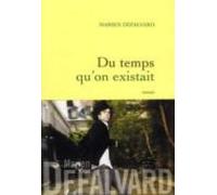 Du Temps Qu On Existait (prix Du Premier Roman Français 2011 Pri X De