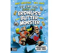 DU und ICH gegen das Erdnussbuttermonster: Die verrückten Abenteuer von DU und ICH - chaotischer Lesespaß voller Monster, Fantasie und Humor