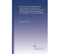 Du verbe comme générateur des antres parties du discours (du phénomène au noumêne) notamment dan les langues indo européennes, les sémitiques et les ouralo altaíques