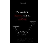 Du verdienst Besseres und das weißt du: Ein Buch über Trennung, Selbstliebe, emotionale Heilung und persönliches Wachstum für Frauen