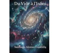 Du Vide à l'Infini (Du Quark au Tiktok)