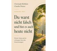 Du warst nicht falsch und bist es auch heute nicht: Würde, Scham und der verborgene Sinn alter Schutzstrategien