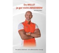 Du Willst Ja Gar Nicht Abnehmen! (ebook)