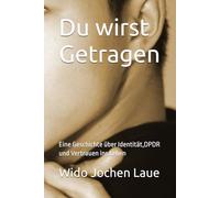 Du wirst Getragen: Eine Geschichte über Identität,DPDR und Vertrauen ins Leben
