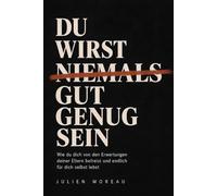 Du wirst niemals gut genug sein: Und warum genau das deine größte Chance ist