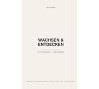 Du wirst wachsen und entdecken: Dinge, die wir über das Leben erst spät verstehen