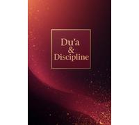 Dua & Discipline: Islamic Lined Notebook - 6x9 College Ruled Journal for Faith, Focus & Productivity