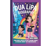 DUA LIPA BIOGRAPHY: From School Choir Rejection to Grammy Winner - An Amazing Journey for Young Dreamers