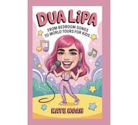 Dua Lipa: From Bedroom Songs to World Tours for Kids