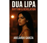 Dua Lipa: Rhythm & Revelation