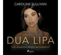 Dua Lipa: The Unauthorized Biography (audiolibro)