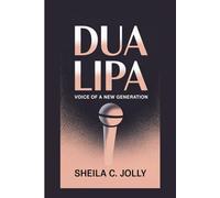 Dua Lipa: Voice of a New Generation