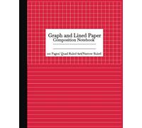Dual Graph & Lined Notebook for Math, Science, Note-Taking, and Sketching: Narrow Ruled Lines, 4 x4 Quad Ruled Grid, 100 Pages, 7.5" x 9.25"