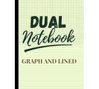 Dual Notebook Graph & Lined: Half Lined, Half Graph 5x5 Paper | College Ruled & Squared Grid Paper Journal for Kids, Students, Math, Coordinates, Notes & Creative Ideas | 110 Pages