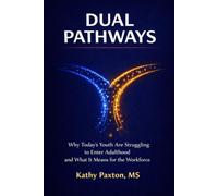 Dual Pathways: Why Today’s Youth Are Struggling to Enter Adulthood and What It Means for the Workforce