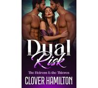 Dual Risk: The Heiress & the Thieves (A spicy, age-gap, opposites attract, insta-love romance)
