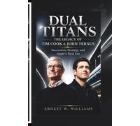 Dual Titans: The Legacy of Tim Cook & John Ternus: Succession, Strategy, and Apple’s Next Era