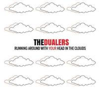 Dualers, The - Running Around With Your Head In The Clouds