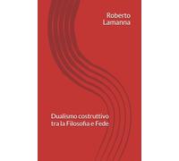 Dualismo costruttivo tra la Filosofia e Fede