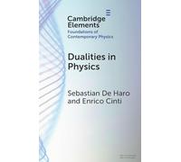 Dualities in Physics (Elements in the Foundations of Contemporary Physics)