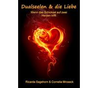 Dualseelen & die Liebe: Wenn das Schicksal auf zwei Herzen trifft