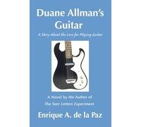 Duane Allman's Guitar: A Story About the Love for Playing Guitar